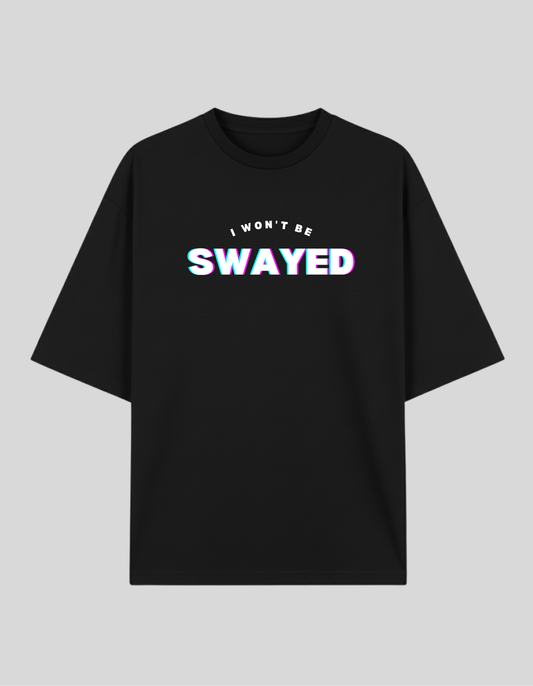 Unisex Black I Won't Be Swayed Typography Printed Pure Cotton Oversized T-shirt