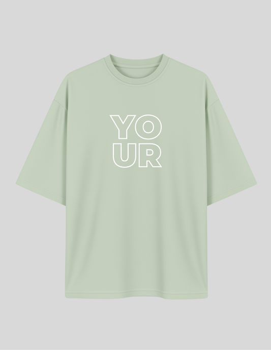 Unisex Mint Green Minimalist YOUR Typography Printed Pure Cotton Oversized T-shirt