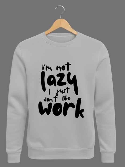 Grey I'm Not Lazy Typography Printed Woolen Sweatshirt